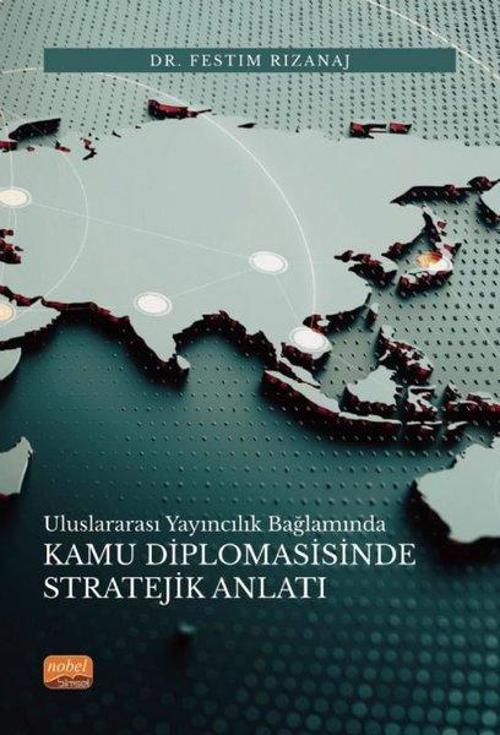 Kamu Diplomasisinde Stratejik Anlatı - Uluslararası Yayıncılık Bağlamında