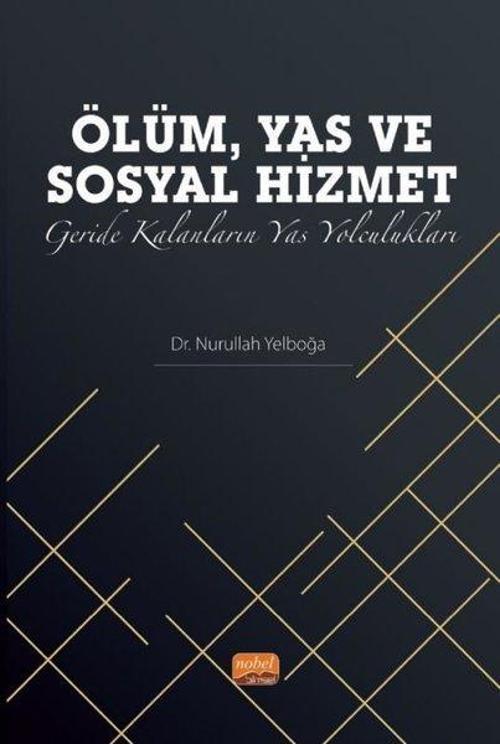 Ölüm Yas ve Sosyal Hizmet - Geride Kalanların Yas Yolculukları