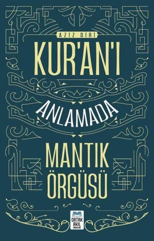 Kur'an'ı Anlamada Mantık Örgüsü