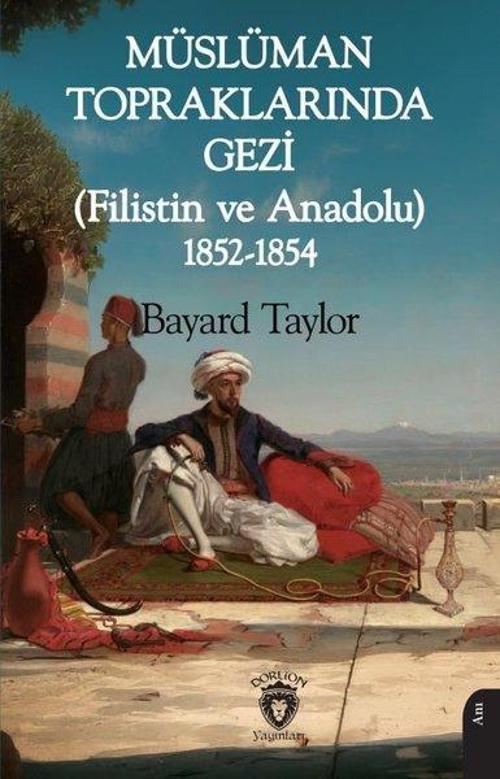 Müslüman Topraklarında Gezi - Filistin ve Anadolu 1852 - 1854