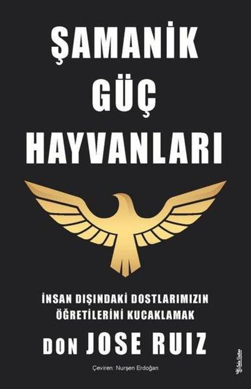Şamanik Güç Hayvanları - İnsan Dışındaki Dostlarımızın Öğretilerini Kucaklamak