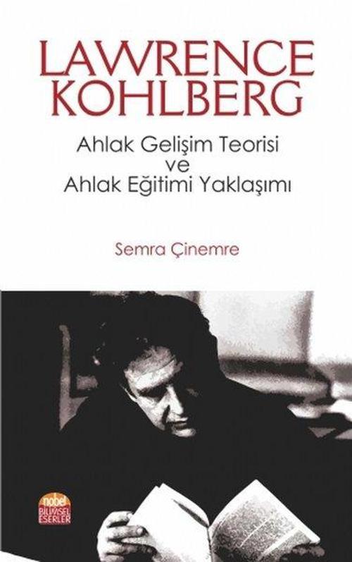 Lawrence Kohlberg: Ahlak Gelişim Teorisi ve Ahlak Eğitimi Yaklaşımı