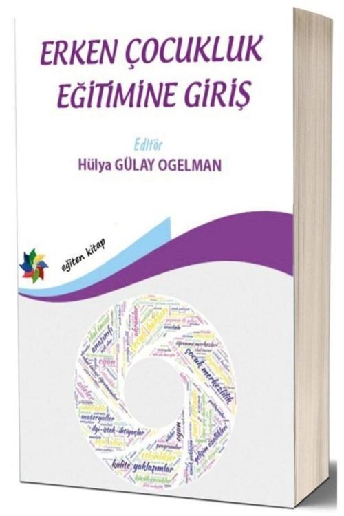 Erken Çocukluk Eğitimine Giriş - Hülya Gülay Ogelman - Eğiten Kitap