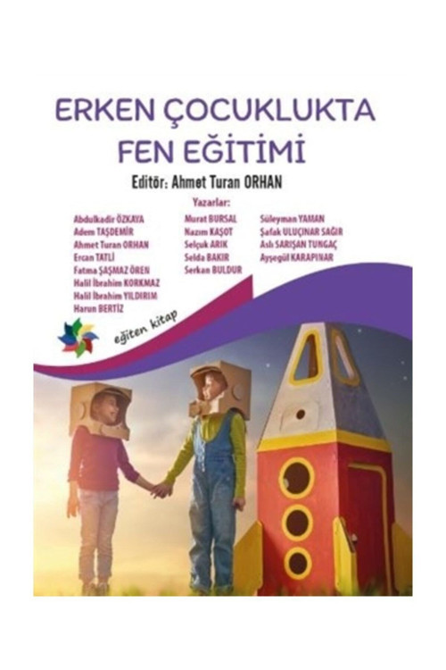 Erken Çocuklukta Fen Eğitimi - Ahmet Turan Orhan - Eğiten Kitap