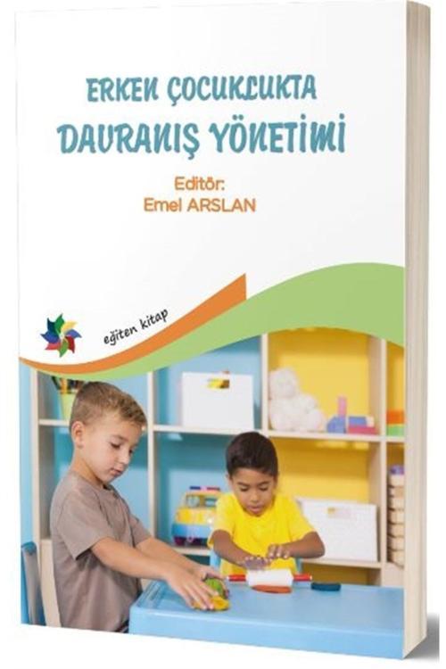 Erken Çocuklukta Davranış Yönetimi Emel Arslan 9786057647962 - Eğiten Kitap