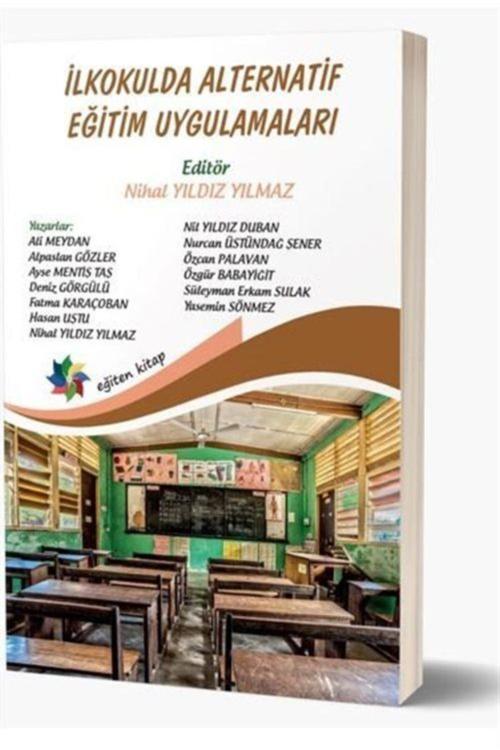 Ilkokulda Alternatif Eğitim Uygulamaları - Eğiten Kitap
