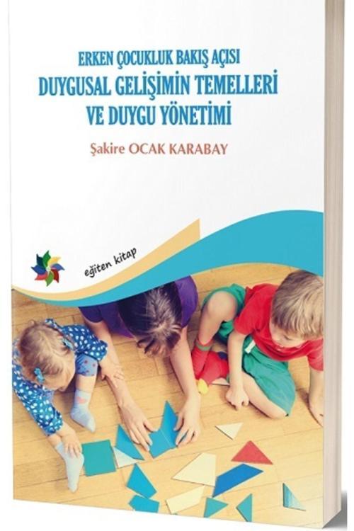 Duygusal Gelişimin Temelleri Ve Duygu Yönetimi - Eğiten Kitap