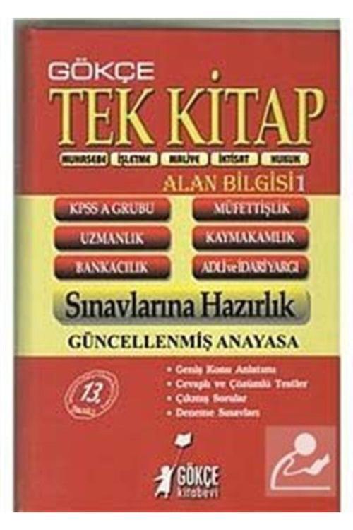 Kpss A Tek Kitap Konu Anlatımı (Alan Bilgisi 1) Muhasebe-İşletme-Maliye-İktisat-Hukuk - Gökçe Yayınevi