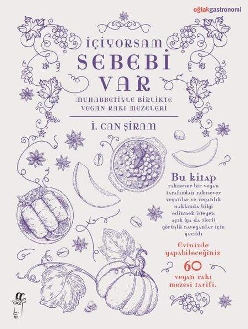 İçiyorsam Sebebi Var - Muhabbetiyle Birlikte Vegan Rakı Mezeleri
