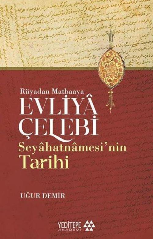 Rüyadan Matbaaya Evliya Çelebi   Seyahatnamesi'nin Tarihi