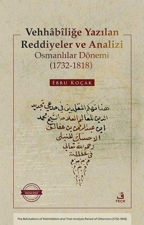 Vehhabiliğe Yazılan Reddiyeler ve Analizi Osmanlılar Dönemi (1732 - 1818)