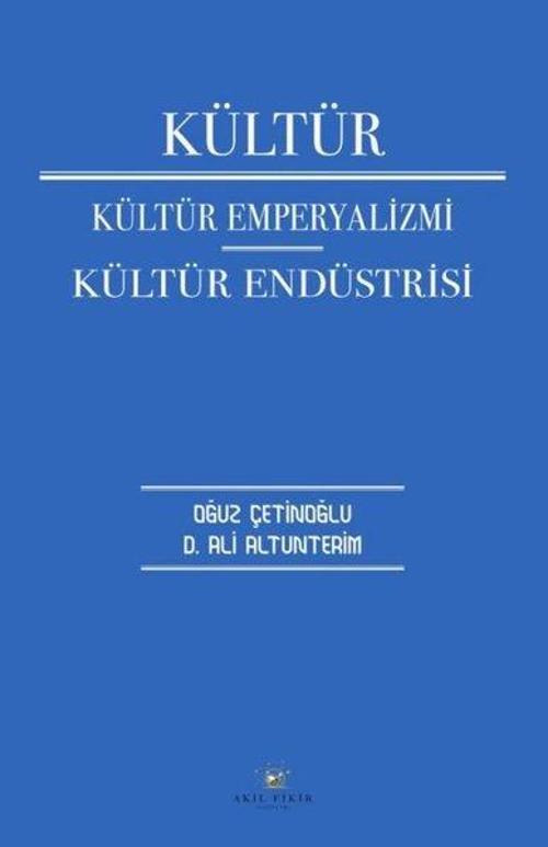 Kültür: Kültür Emperyalizmi - Kültür Endüstrisi