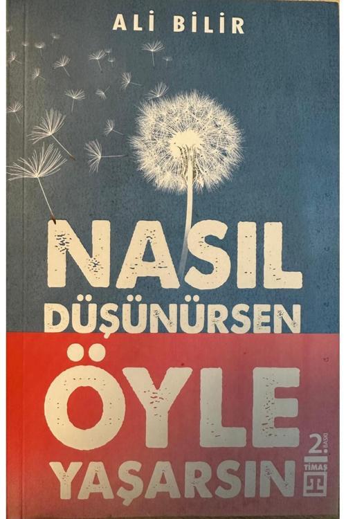 Bilir Kitap NASIL DÜŞÜNÜRSEN ÖYLE YAŞARSIN