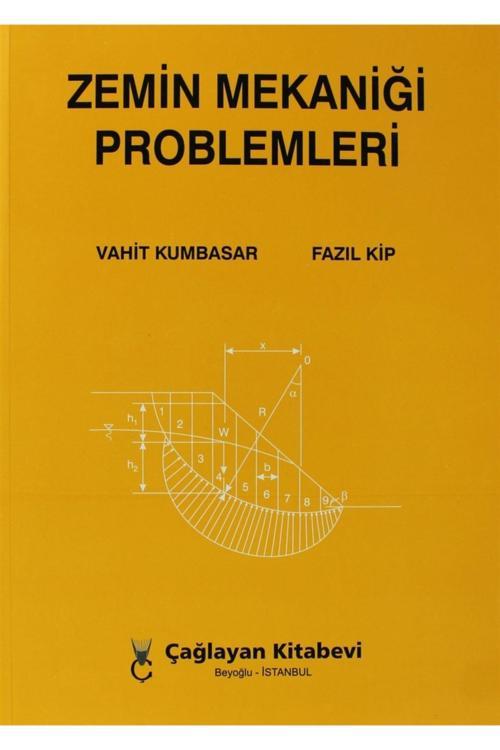 Zemin Mekaniği Problemleri - Fazıl Kip,Vahit Kumbasar - Çağlayan Kitap
