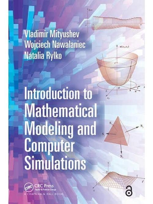 Introductıon To Mathematıcal Modelıng And Computer Sımulatıons - Crc Press