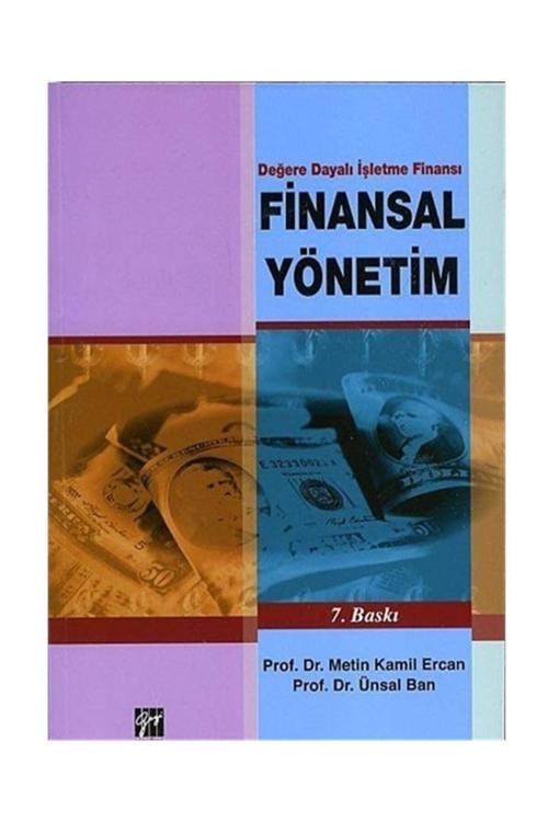 Değere Dayalı İşletme Finansı Finansal Yönetim Metin Kamil Ercan Ünsal Ban - Gazi Kitabevi