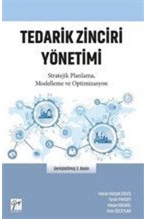 Tedarik Zinciri Yönetimi & Stratejik Planlama, Modelleme Ve Optimizasyon - Gazi Kitabevi