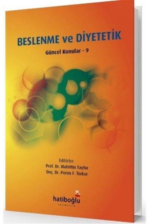 Beslenme Ve Diyetetik Güncel Konular 9 - Hatiboğlu Yayınları