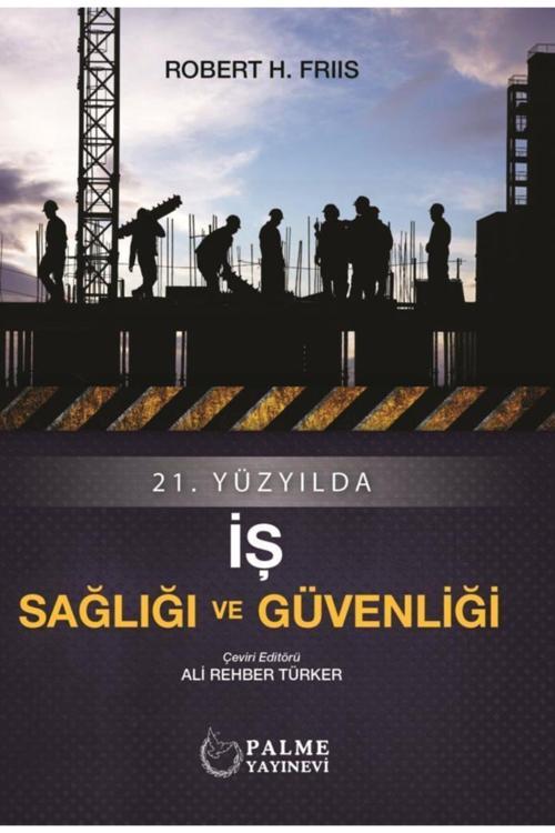 21.Yüzyılda Iş Sağlığı Ve Güvenliği - Palme Yayınları