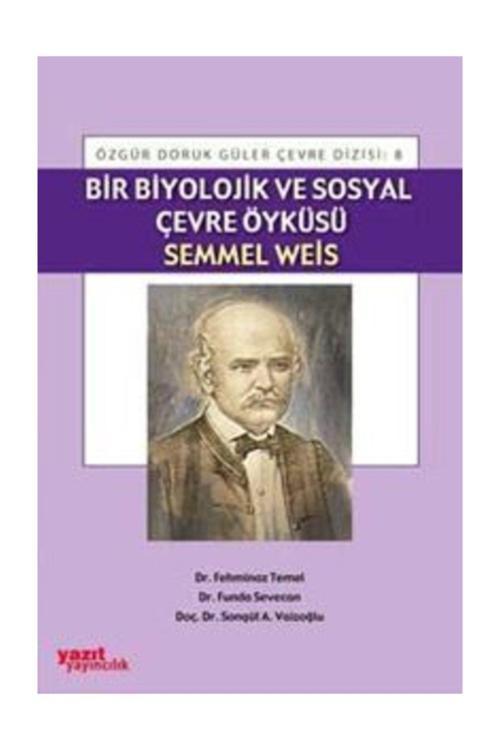 Bir Biyolojik Ve Sosyal Çevre Öyküsü Semmel Weis - Palme Yayınları