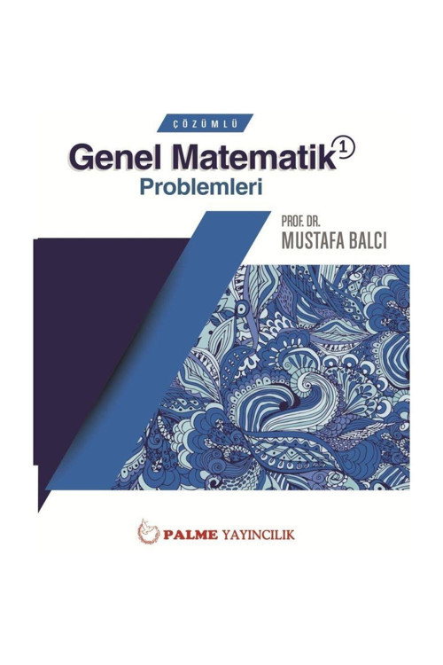 Çözümlü Genel Matematik Problemleri 1 - Palme Yayınları