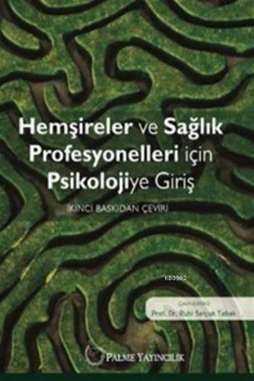 Hemşireler Ve Sağlık Profesyonelleri İçin Psikolojiye Giriş Kitabı Dominic Upton - Palme Yayınları