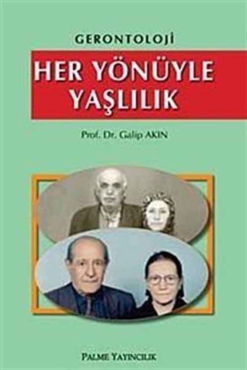 Her Yönüyle Yaşlılık - Palme Yayınları