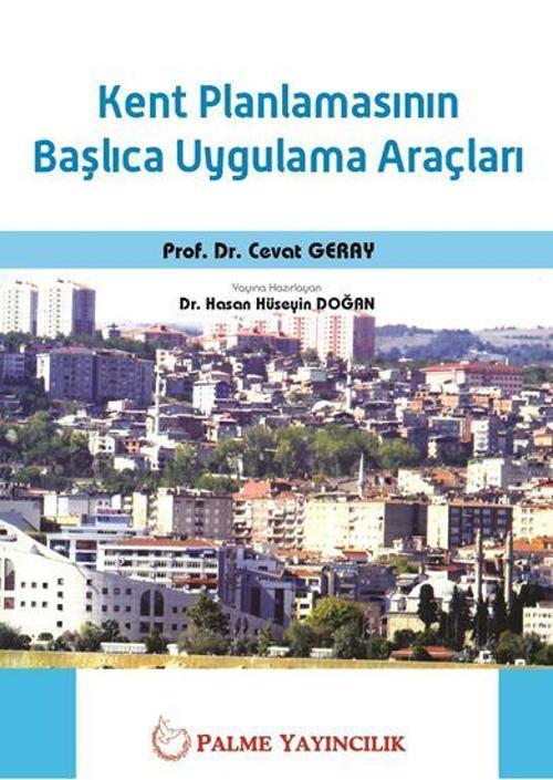 Kent Planlamasının Başlıca Uygulama Araçları - Palme Yayınları
