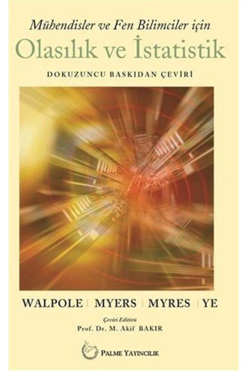 Mühendisler Ve Fen Bilimciler Için Olasılık Ve Istatistik - Palme Yayınları