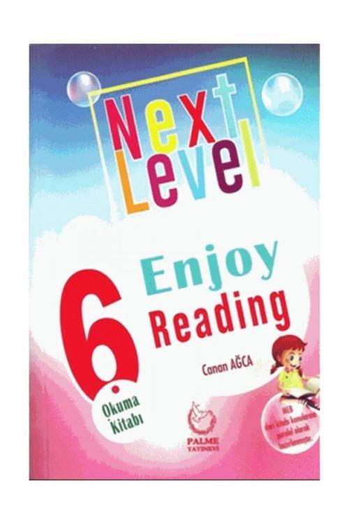 Next Level 6 Grade Enjoy Reading (OKUMA KİTABI) - Canan Ağca - Palme Yayınları