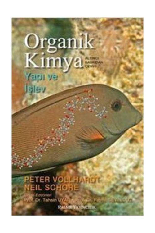 Organik Kimya Yapı Ve İşlev Kitabı - Peter Vollhardt - Palme Yayınları
