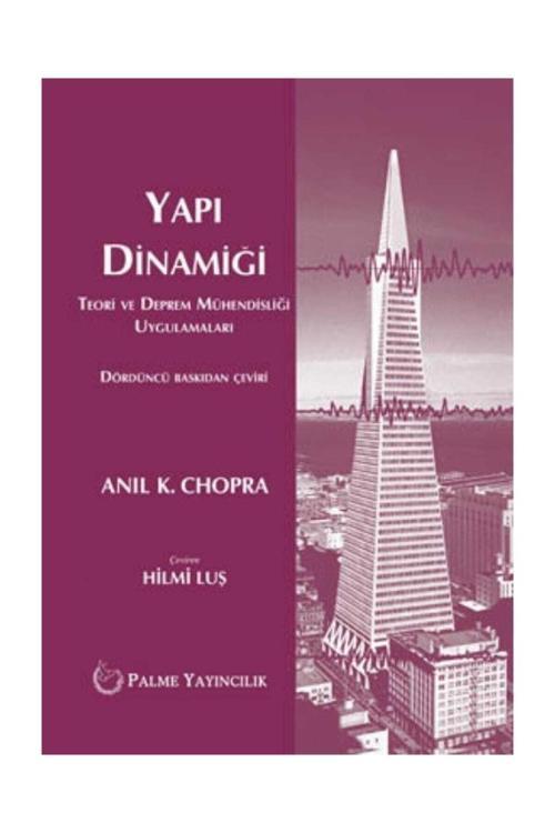 Yapi Dinamiği Teori Ve Deprem Mühendisliği Uygulamaları Kitabı - Palme Yayınları