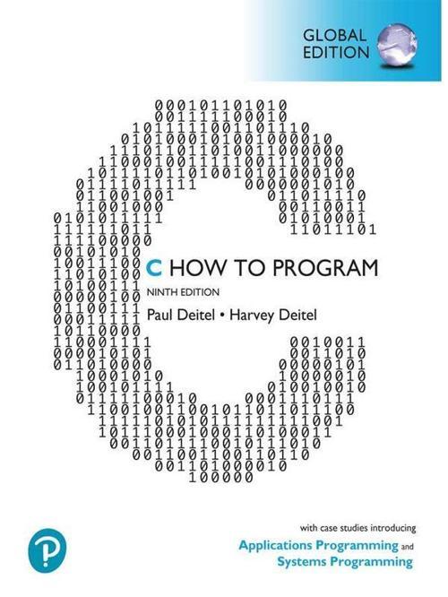 C How To Program: With Case Studies İn Applications And Systems Programming, Global Edition - Pearson
