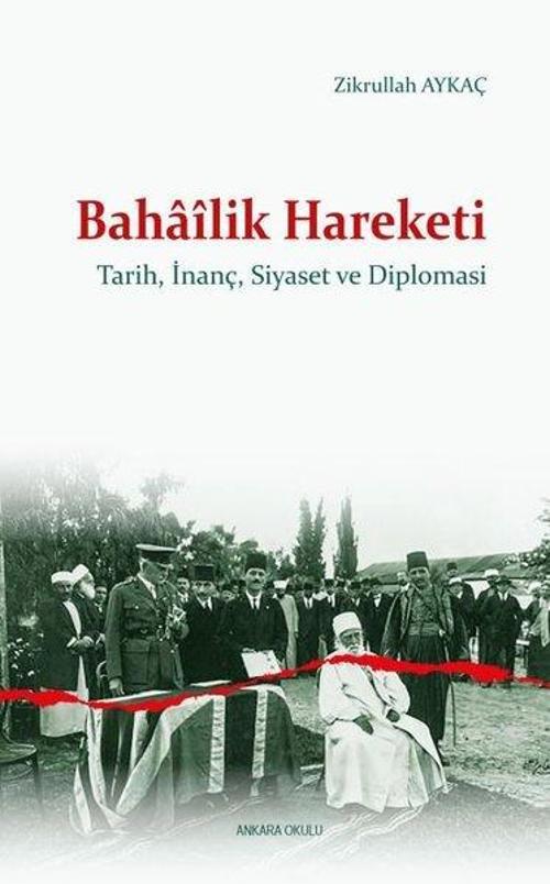 Bahailik Hareketi Tarih İnanç Siyaset ve Diplomasi