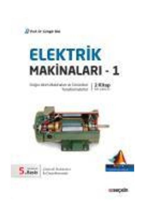 Elektrik Makineları – 1 &#40;Doğru Akım Makineları Sürücüleri, Transformatorlar&#41; - Seçkin Yayıncılık