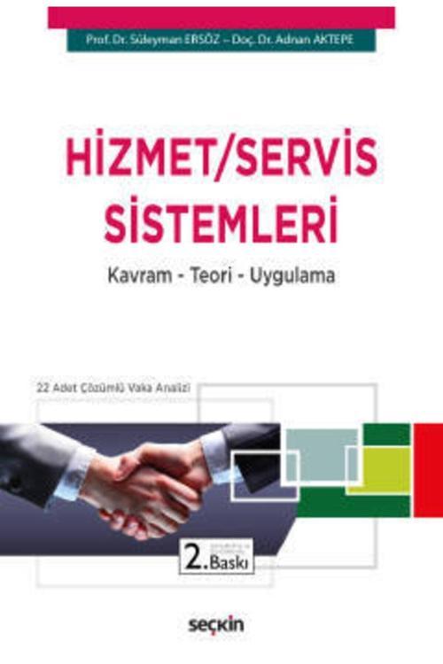 Hizmet / Servis Sistemleri - Prof. Dr. Süleyman Ersöz, Doç. Dr. Adnan Aktepe - Seçkin Yayıncılık