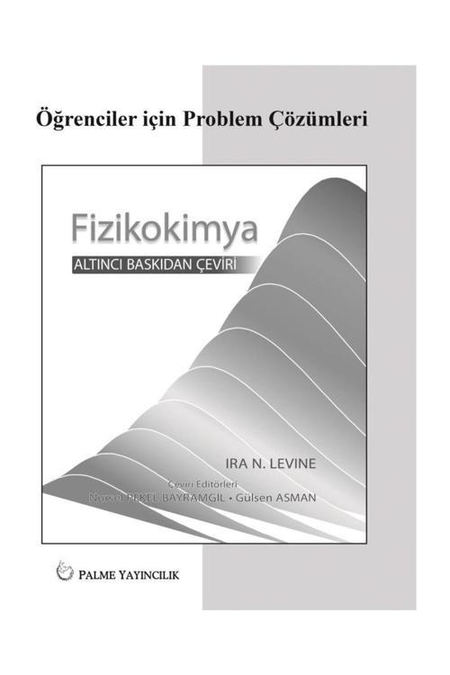 Fizikokimya Levine Öğrenciler İçin Problem Çözümleri Kitabi - Palme Yayınları