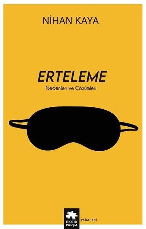 Erteleme - Nedenleri ve Çözümleri