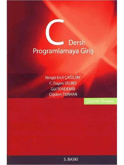 C Dersi Programlamaya Giriş - Yazarın Kendisi - Seçkin Yayıncılık