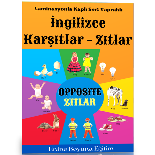 İngilizce Karşıtlar-Zıtlar (Opposite) Kitabı - Enine Boyuna Eğitim