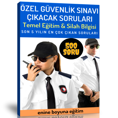 Özel Güvenlik Sınavı Çıkacak Soruları (500 Soru) - Enine Boyuna Eğitim
