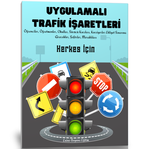 Uygulamalı Trafik İşaretleri Kitabı - Enine Boyuna Eğitim