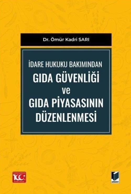 İdare Hukuku Bakımından Gıda Güvenliği ve Gıda Piyasasının Düzenlenmesi