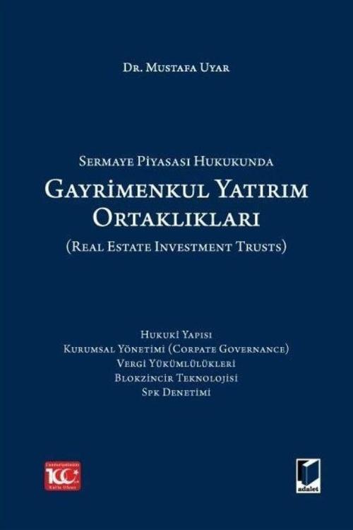 Sermaye Piyasası Hukukunda Gayrimenkul Yatırım Ortaklıkları (Real Estate Investment Trusts)