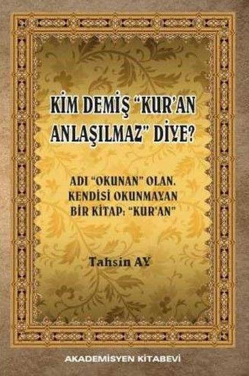 Kim Demiş Kur'an Anlaşılmaz Diye