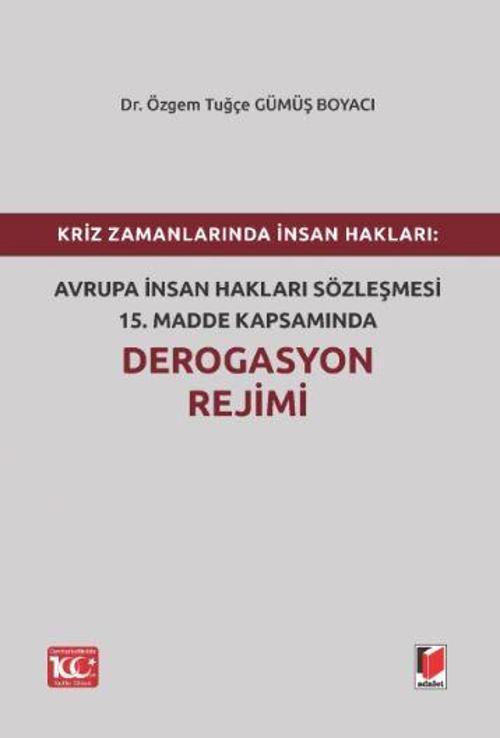 Kriz Zamanlarında İnsan Hakları: Avrupa İnsan Hakları Sözleşmesi 15.Madde Kapsamında Derogasyon Rejimi