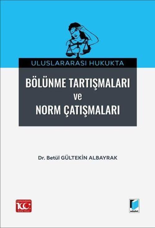 Uluslararası Hukukta Bölünme Tartışmaları ve Norm Çatışmalar