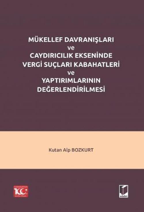 Mükellef Davranışları ve Caydırıcılık Ekseninde Vergi Suçları Kabahatleri ve Yaptırımlarının Değerlendirilmesi
