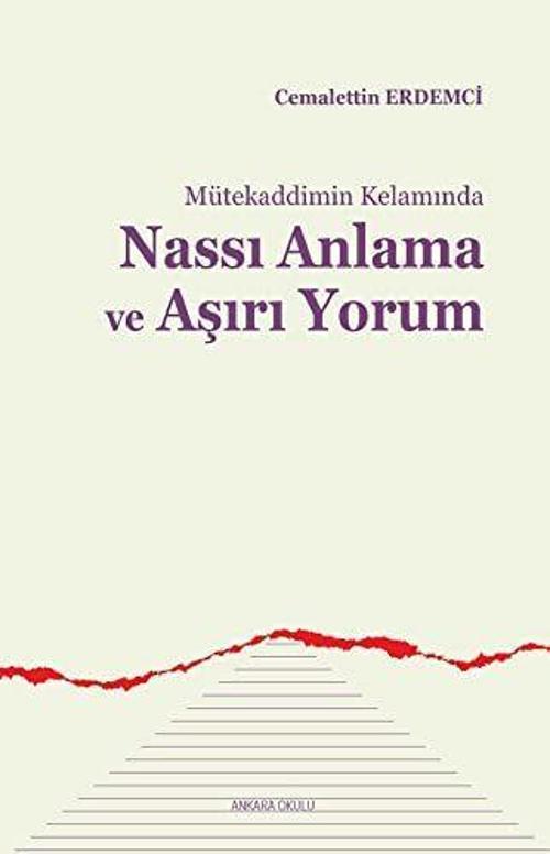 Mütekaddimin Kelamında Nassı Anlama ve Aşırı Yorum