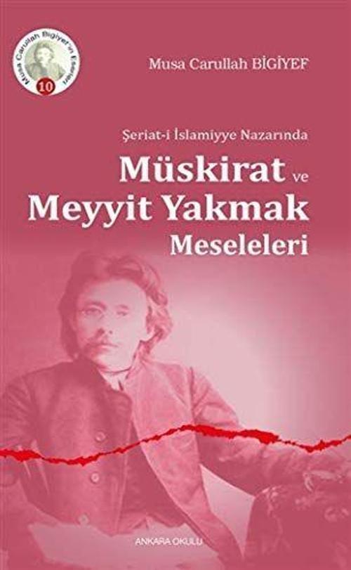 Şeriat-i İslamiyye Nazarında Müskirat ve Meyyit Yakmak Meseleleri